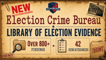 new-library-of-election-evidence-“attack-vectors”-—-election-crime-bureau-provides-800+-findings-in-42-categories