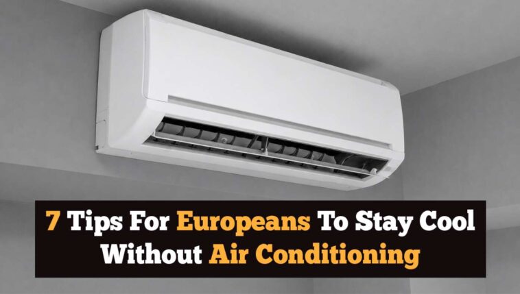 7-tips-for-europeans-to-stay-cool-without-air-conditioning