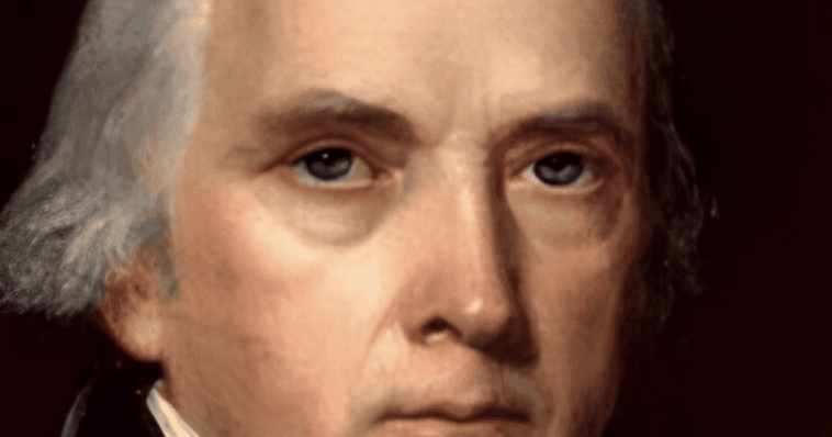 profound-quotes-by-james-madison-in-context-on-our-250th-anniversary