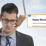 texas-approves-death-penalty-for-anyone-who-starts-an-email-with-‘happy-monday,-team!’