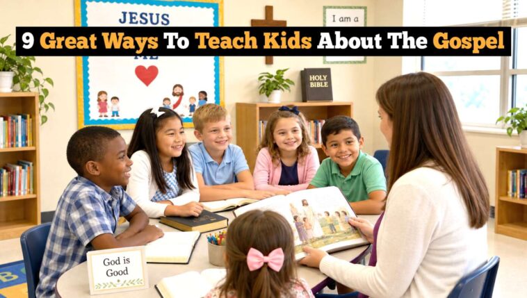 9-great-ways-to-teach-kids-about-the-gospel