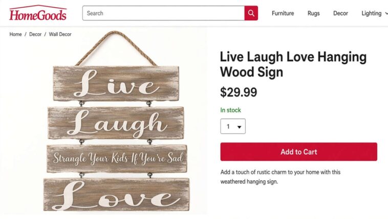 homegoods-now-selling-signs-that-read-‘live,-laugh,-strangle-your-kids-if-you’re-sad,-love’