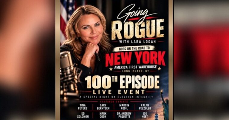 join-lara-logan,-joe-hoft,-martin-cook-and-guests-for-the-100th-episode-of-‘going-rogue-with-lara-logan”-–-now-selling-virtual-tickets!